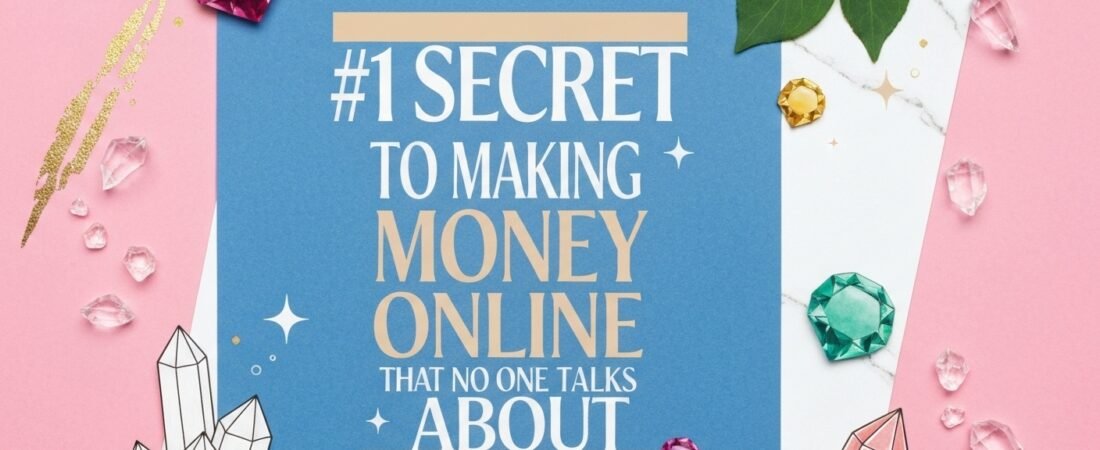 1 Secret to Making Money Online That No One Talks About